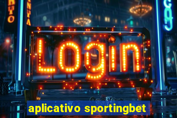 aplicativo sportingbet